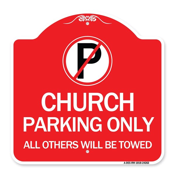 Church Parking All Others Will Towed W/ No Parking Heavy-Gauge Alum Sign, 18" x 18", RW-1818-24263
